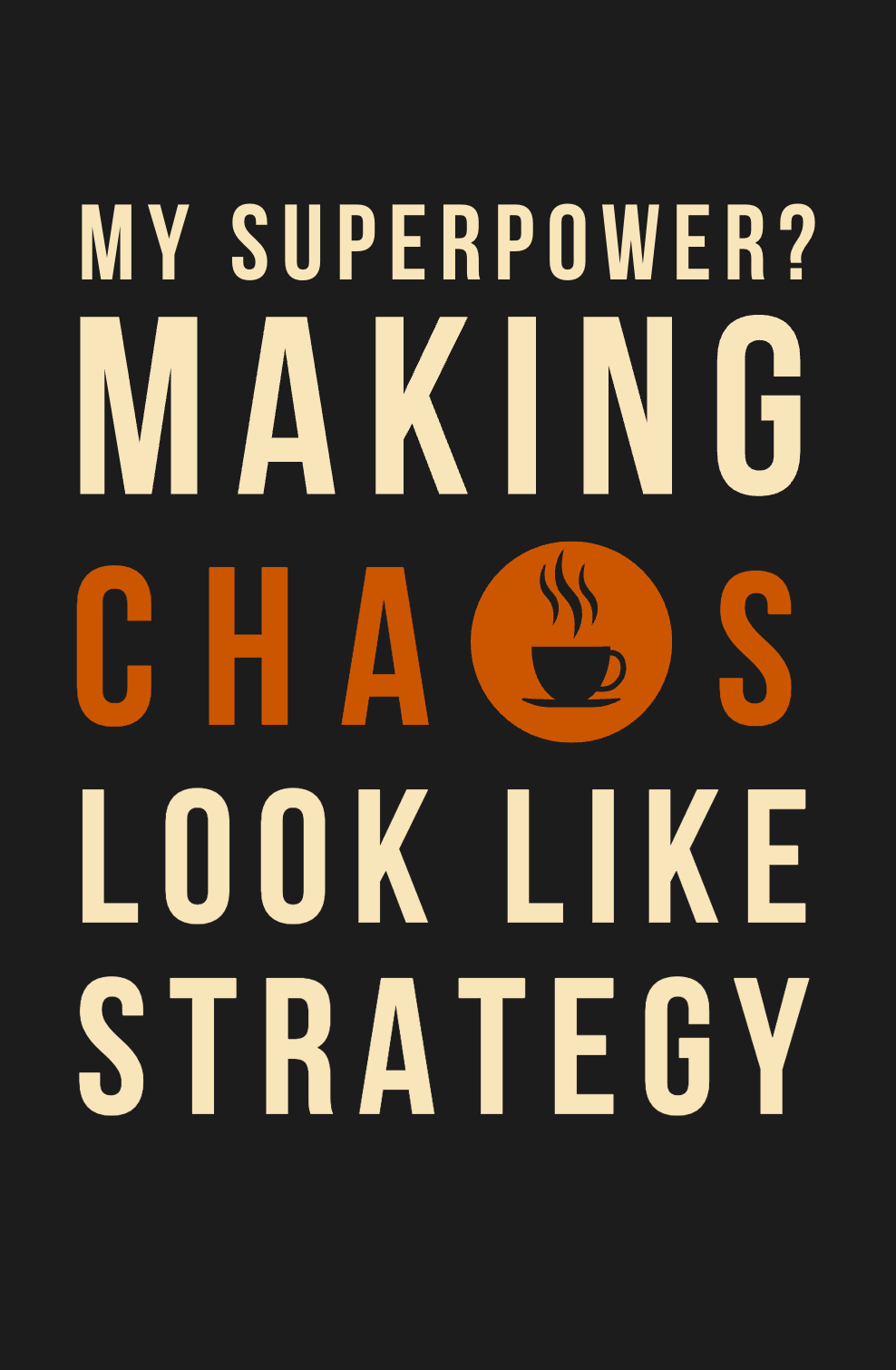 My Superpower? Making Chaos Look Like Strategy planner cover
